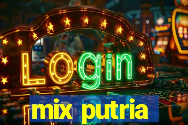 mix putria